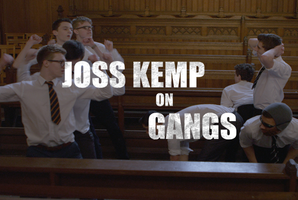 Joss Kemp on Gangs